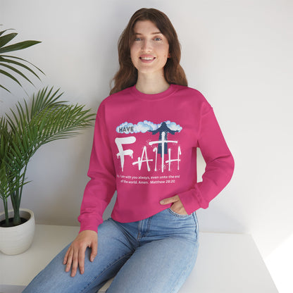 Have Faith | Lo, I'm With You | Inspirational  | Sweatshirt