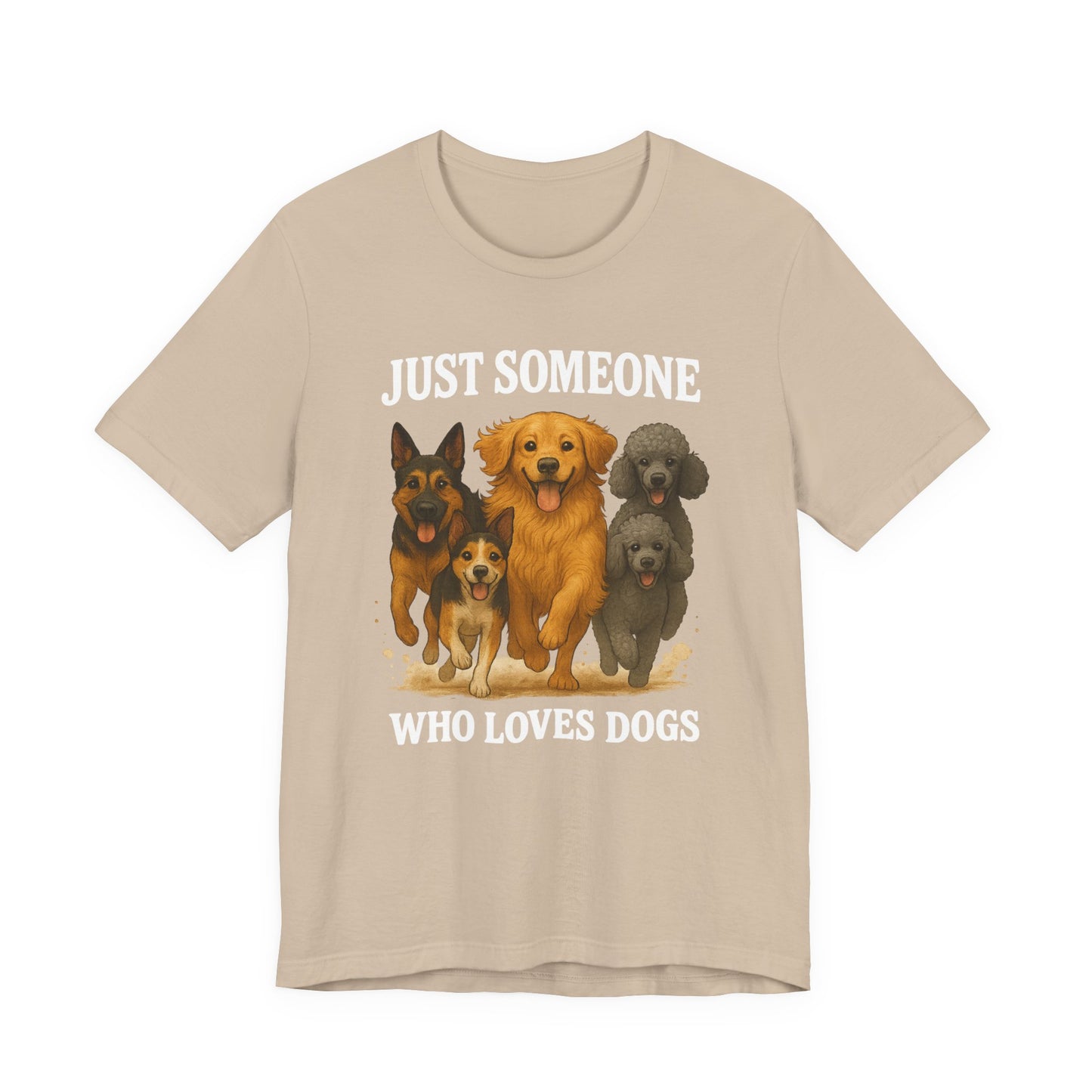 Just Someone Who Loves Dogs | T-Shirt | Back & Front Design