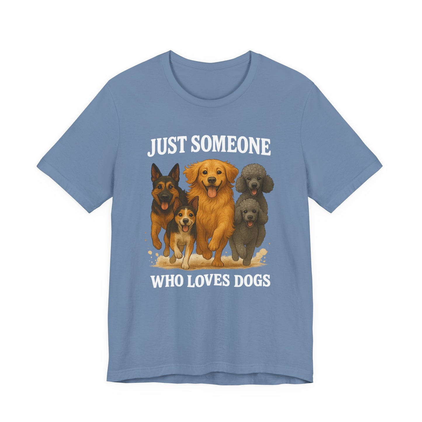 Just Someone Who Loves Dogs | T-Shirt | Back & Front Design