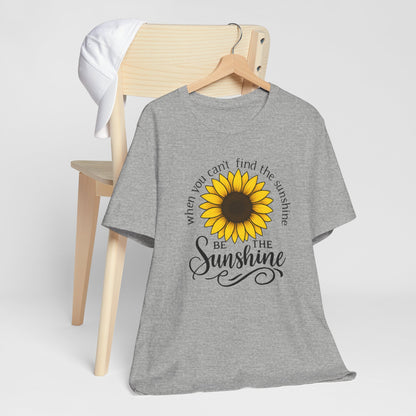 Be The Sunshine | T-Shirt