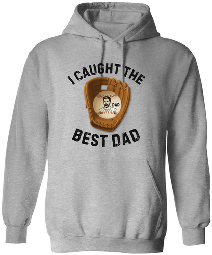 I Caught The Best Dad | Personalized Dad's Photo | Father's Day | Hoodie