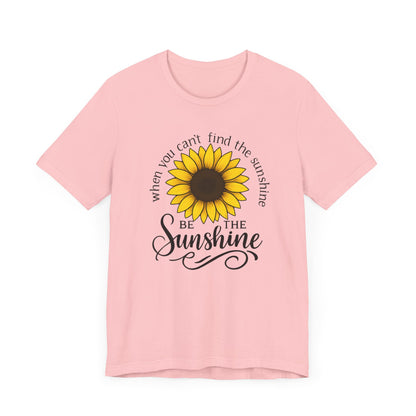 Be The Sunshine | T-Shirt