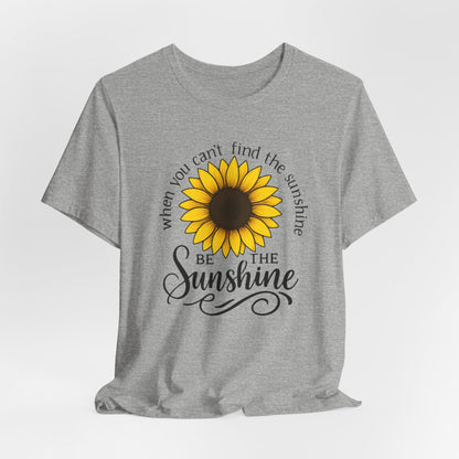 Be The Sunshine | T-Shirt