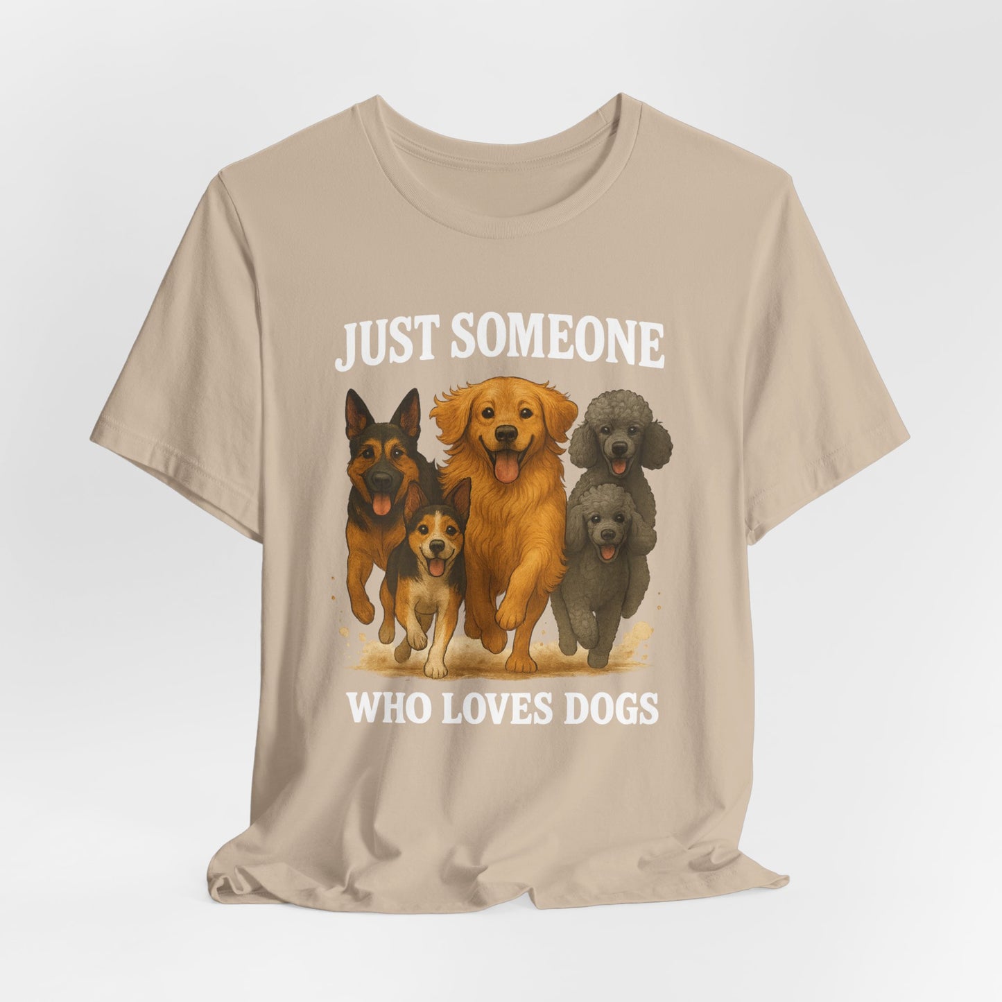 Just Someone Who Loves Dogs | T-Shirt | Back & Front Design