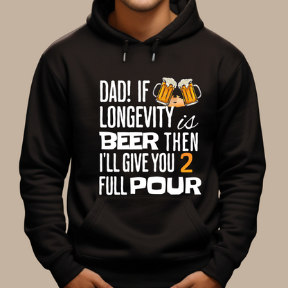 If Longevity Is Beer | Dad | Hoodie