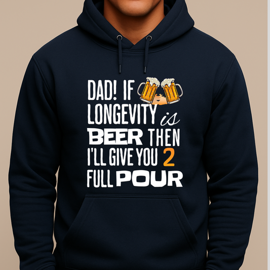 If Longevity Is Beer | Dad | Hoodie
