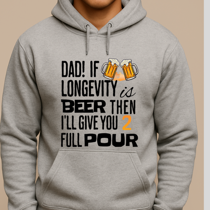 If Longevity Is Beer | Dad | Hoodie