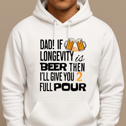 If Longevity Is Beer | Dad | Hoodie