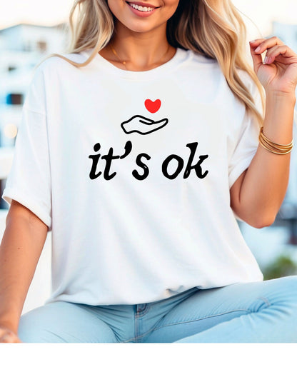 It's Ok | T-Shirt