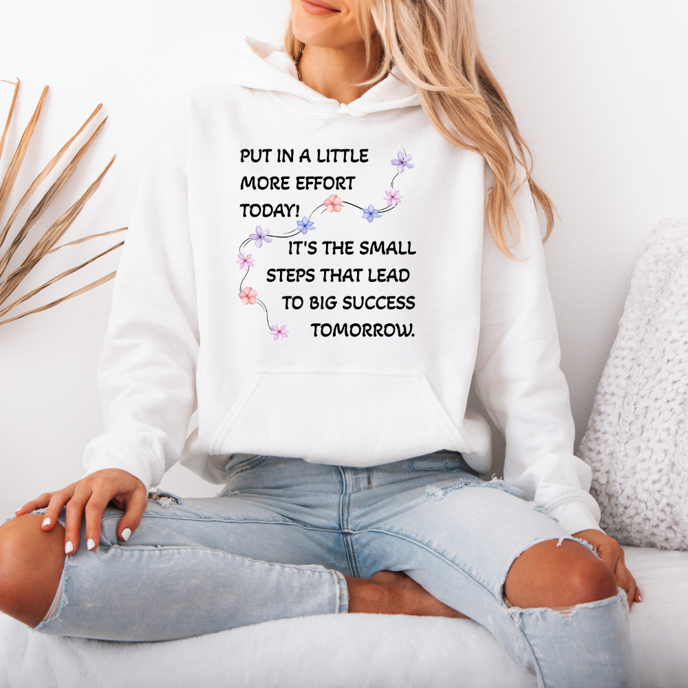 Put A Little Effort Today! | Motivational Guide | Flower petals | Hoodie