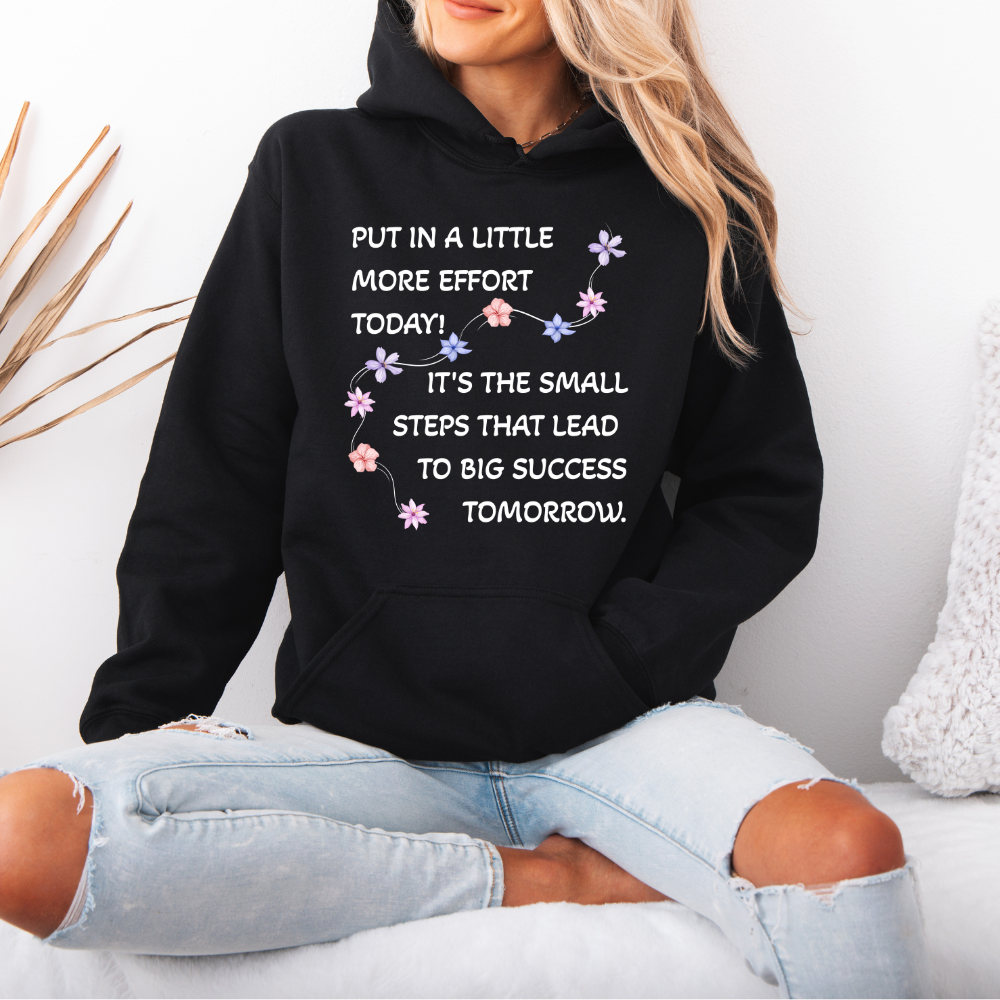 Put A Little Effort Today! | Motivational Guide | Flower petals | Hoodie