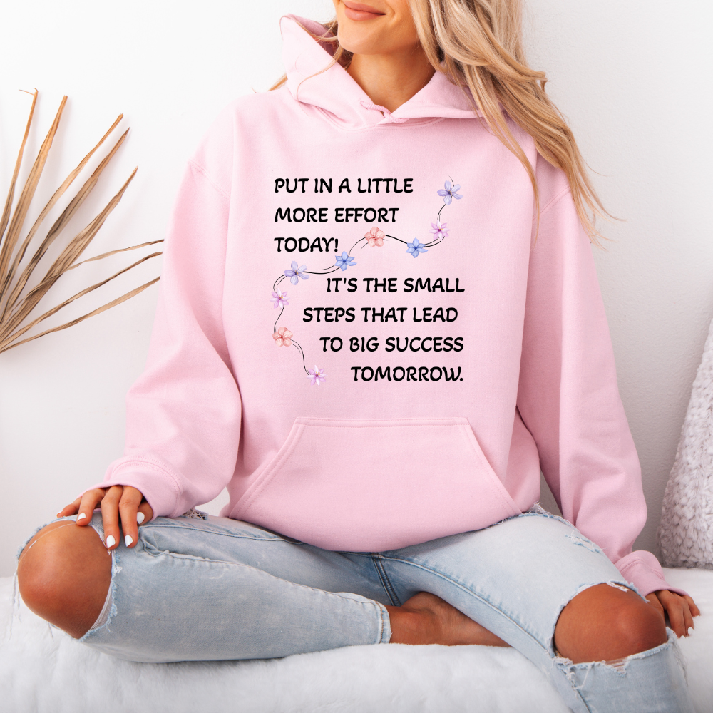 Put A Little Effort Today! | Motivational Guide | Flower petals | Hoodie