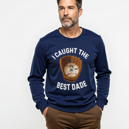 I Caught The Best Dad | Personalized Dad's Photo | Father's Day | Sweatshirt
