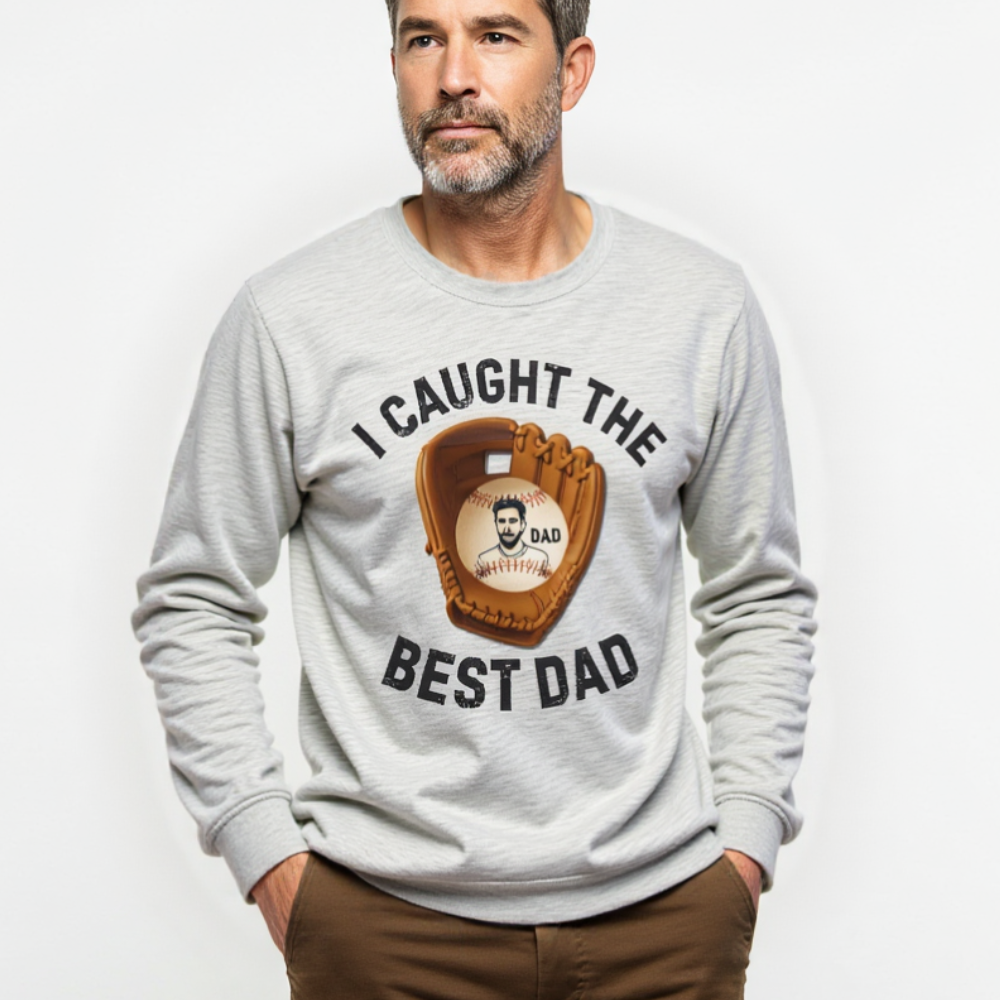 I Caught The Best Dad | Personalized Dad's Photo | Father's Day | Sweatshirt