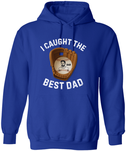 I Caught The Best Dad | Personalized Dad's Photo | Father's Day | Hoodie