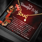 To My Beautiful Wife Love Script Necklace - You Make My Life Warmer, Brighter and more meaningful