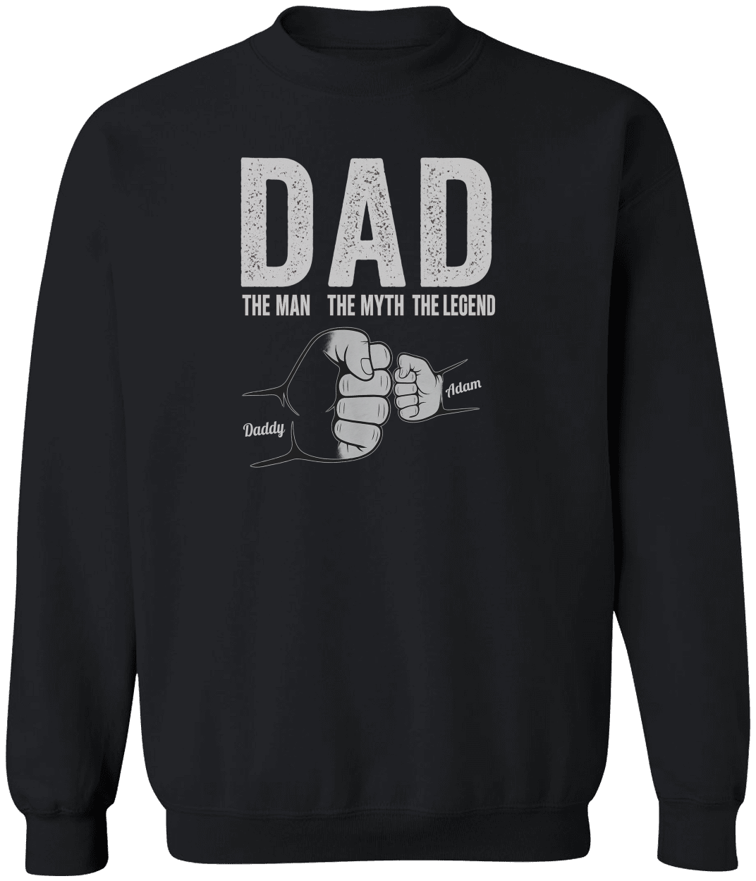 Dad The Man The Myth The Legend - Personalized Shirt Father's Day Sweatshirt