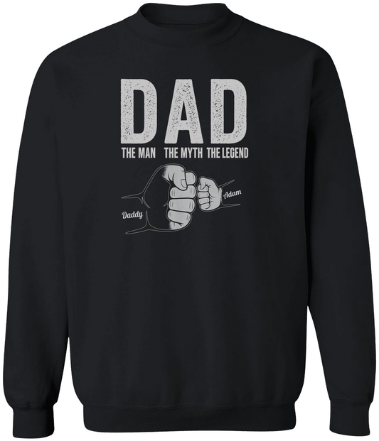 Dad The Man The Myth The Legend - Personalized Shirt Father's Day Sweatshirt