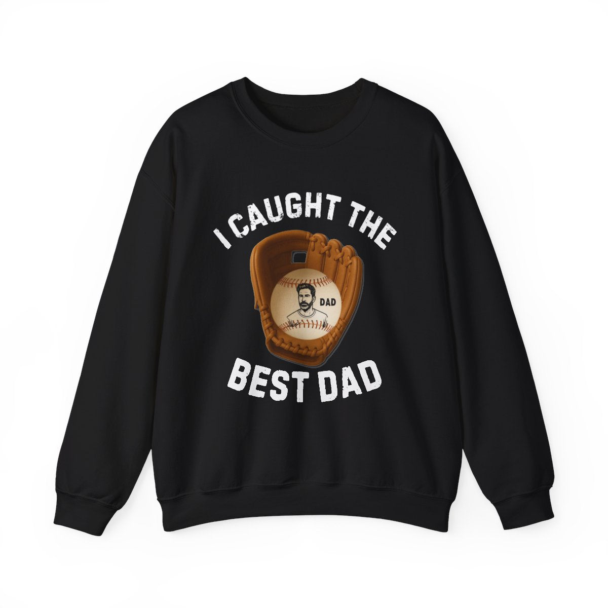 I Caught The Best Dad | Personalized Dad's Photo | Father's Day | Sweatshirt