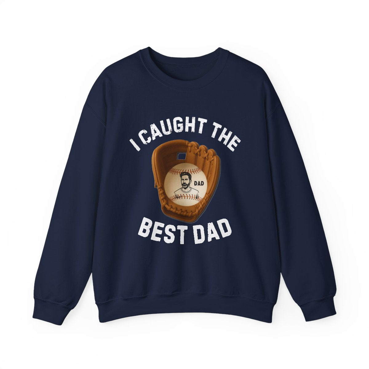 I Caught The Best Dad | Personalized Dad's Photo | Father's Day | Sweatshirt